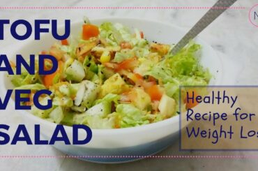 Tofu And Veg Salad Recipe | Weight Loss Recipe | Healthy Salad Recipe | Nainja Kapoor