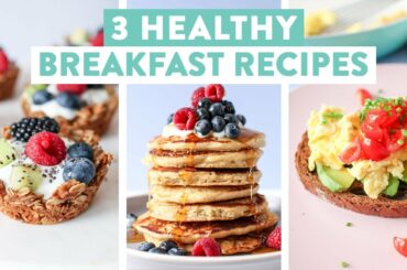 3 EASY & Healthy Breakfast Ideas | Pancakes, Granola Cups, Scrambled Eggs
