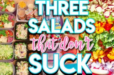 LUNCH + SNACK PREP | THREE SALAD IDEAS | MEAL PREP WITH ME! JULY 2019
