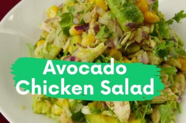Avocado Chicken Salad Recipe For Weightloss | Delicious Meals Ideas | Foodiy