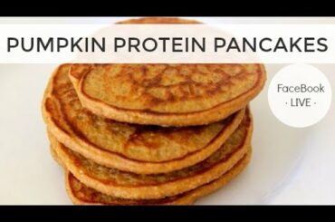 Healthy Breakfast Ideas - Pumpkin Protein Pancake Recipe - FaceBook LIVE