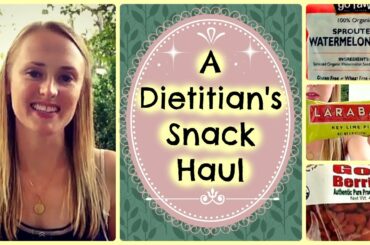 A Dietitian's Healthy Snack Haul // Easy Snack Ideas