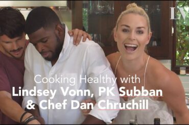 Lindsey Vonn, PK Subban & Chef Dan Church Make a Healthy Snack | Vonn Appetit