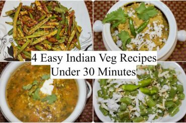 4 Easy Indian Veg Recipes Under 30 minutes | 4 Quick  Dinner Ideas | Simple Living Wise Thinking