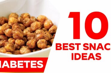 Healthy Food for Diabetics | 10 BEST SNACK IDEAS IF YOU HAVE DIABETES | 10 Best Snacks for Diabetes