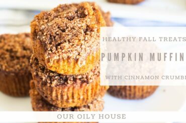 Healthy Pumpkin Muffins Recipe with Cinnamon Crumble | Pumpkin Treats for Fall