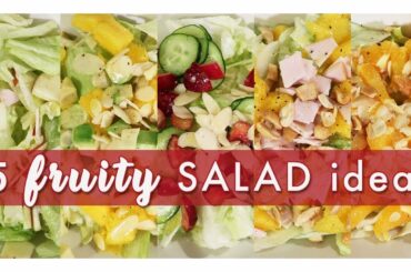 Food Tutorial | 5  Healthy Fruit-based Salad Ideas for Summer