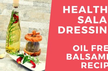Balsamic Dressing - Healthy Salad Dressing - Fat Free Recipe