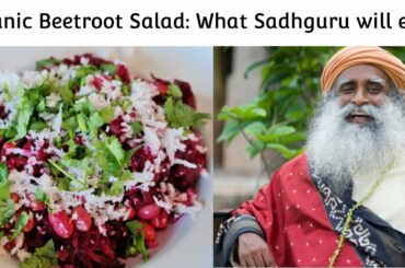 Sadhguru's Favorites | Raw Beet Salad Recipe | Isha Inner Engineering Food | New Diet System