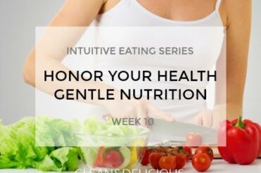 Intuitive Eating | GENTLE NUTRITION | Week 10 with Dani Spies