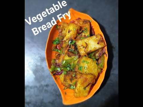 Vegetable Bread Fry || Tiffin & Kids recipe | Easy & healthy Breakfast recipe Vegetable Bread Fry || Tiffin & Kids recipe | Easy & healthy Breakfast recipe