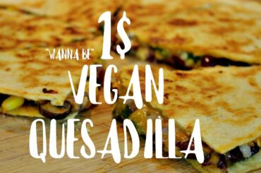 1$ VEGAN QUESADILLA | LATE NIGHT 420 MUNCHIES | LOW FAT | LOSE WEIGHT