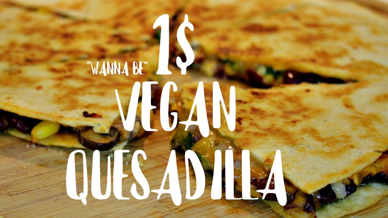 1$ VEGAN QUESADILLA | LATE NIGHT 420 MUNCHIES | LOW FAT | LOSE WEIGHT 1$ VEGAN QUESADILLA | LATE NIGHT 420 MUNCHIES | LOW FAT | LOSE WEIGHT