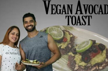 Vegan Avocado Toast| BodyProCoach | Praveen Nair | Maahek Nair