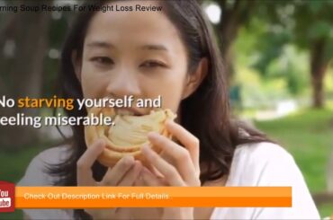 Fat Burning Soup Recipes For Weight Loss Review - [Honest] Fat Burning Soup Recipes For We