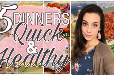5 DINNER IDEAS IN 5 MINUTES | What's for Dinner? (QUICK, EASY & HEALTHY)