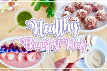 Healthy Breakfast Ideas! Quick & Easy!
