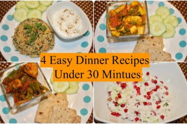 4 Easy Indian Dinner Recipes Under 30 Minutes | 4  Quick Dinner Ideas | Simple Living Wise Thinking