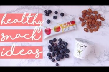 HEALTHY, ON-THE-GO SNACK IDEAS | Easy & Filling!