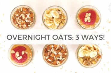 Overnight Oats 3 Ways | Quick, Healthy Breakfast Ideas | Healthy Grocery Girl