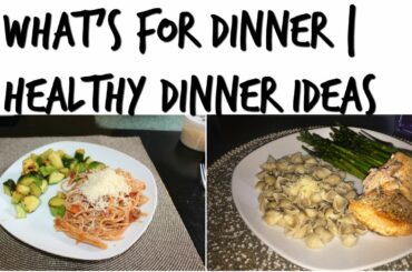 WHATS FOR DINNER |  7 QUICK & HEALTHY DINNER IDEAS | WEIGHT LOSS