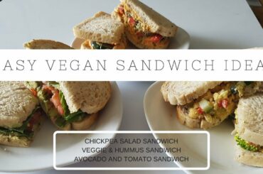 HOW TO MAKE EASY VEGAN SANDWICHES | CHICKPEA SALAD SANDWICH + MORE