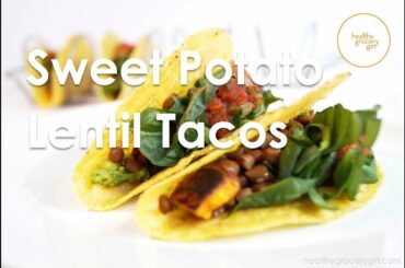 Fall Recipes: Sweet Potato Lentil Tacos | Quick Healthy Dinner Ideas | Healthy Grocery Girl®