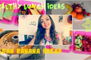 Healthy School Lunch Ideas! + Vegan Banana Bread