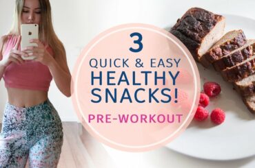 Quick & Easy Healthy Snacks | 3 Pre Workout Snack Ideas