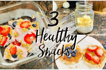 3 HEALTHY SNACKS | HEALTHY SNACK IDEAS