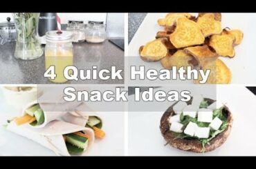 4 Quick & Healthy Snack Ideas.