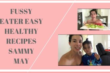 Fussy Eater Recipes - 3 Healthy Snack For Toddlers