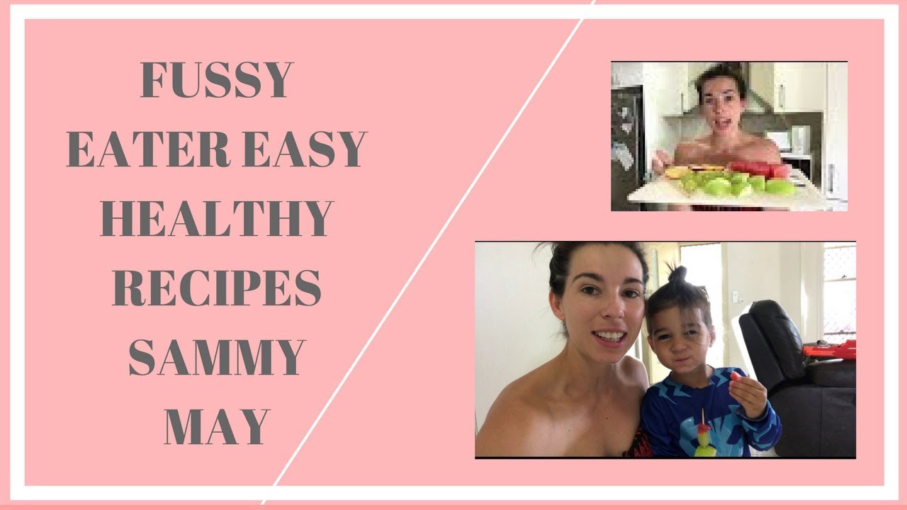 Fussy Eater Recipes – 3 Healthy Snack For Toddlers Fussy Eater Recipes - 3 Healthy Snack For Toddlers