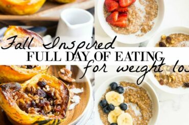 FALL-INSPIRED FULL DAY OF EATING | 3 WEIGHT LOSS RECIPES // vegan
