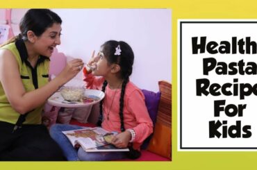 Recipe: Healthy Pasta Recipe For Kids