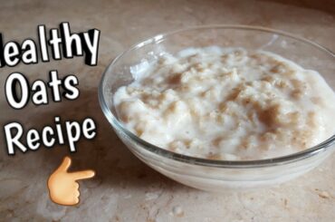 Oatmeal recipe | Oats for weight loss | How to make Oats