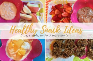 Healthy Snack Ideas | Easy, simple & under 5 ingredients