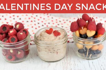 3 Healthy Valentine's Snack Ideas | Valentine's Recipes