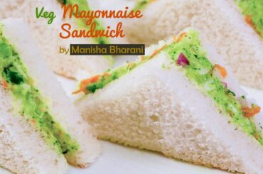 Veg Mayonnaise Sandwich - How To Make Mayo Sandwich – Quick & Easy Mayonnaise Recipe