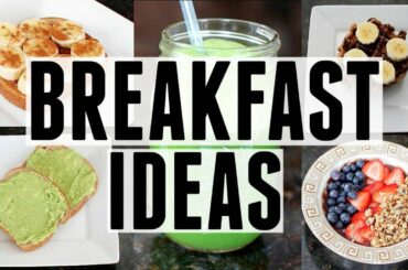 5 Easy & Healthy Breakfast Ideas!