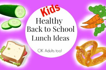 How To: Back to School Healthy Lunch Ideas for Picky Eaters