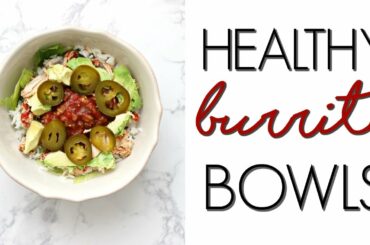 HEALTHY BURRITO BOWLS | Quick, Easy Meal Idea!