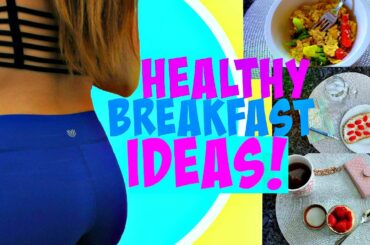 Healthy BREAKFAST IDEAS!! | Quick + EASY to MAKE!
