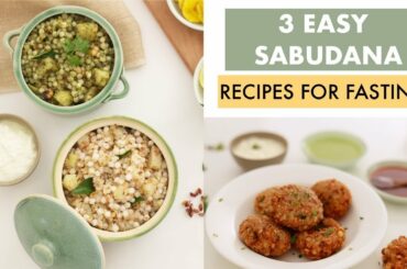 Sabudana Recipes For Fasting | Sago recipes for snacks