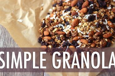 How to Make Simple Granola | Healthy Breakfast Ideas