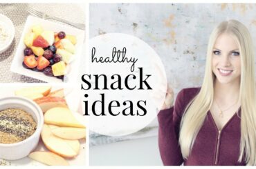 Easy Healthy Snack Ideas | Nikita Alexandria