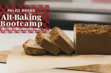 Paleo Bread Recipe  | Alt-Baking Bootcamp | Well+Good
