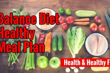 Balanced Diet - सेहतमन्द Meal Plan| Health & Healthy Food | Priyanka Nutritionist
