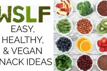 QUICK HEALTHY SNACK IDEAS | WSLF, vegan, oil-free