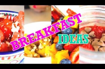 HEALTHY SUMMER BREAKFAST RECIPE IDEAS- SUPER EASY!